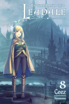 リアデイルの大地にて8 - Book #8 of the In the Land of Leadale Light Novel
