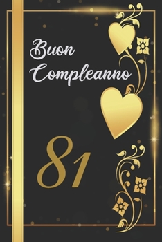 Paperback Buon Compleanno 81: Anni - Libro per gli ospiti -120 Pagine - Regalo per il compleanno [Italian] Book