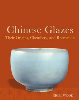 Paperback Chinese Glazes: Their Origins, Chemistry, and Recreation Book