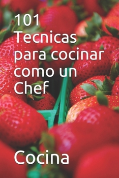 Paperback 101 Tecnicas para cocinar como un Chef [Spanish] Book