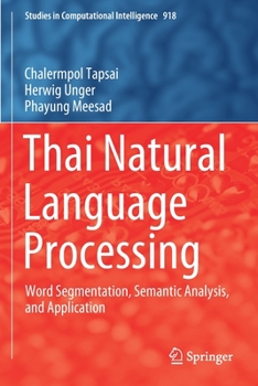 Paperback Thai Natural Language Processing: Word Segmentation, Semantic Analysis, and Application Book