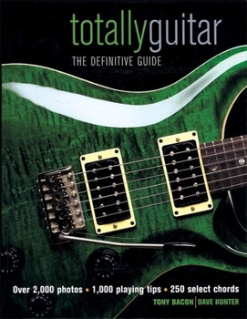 Hardcover Totally Guitar: The Definitive Guide Book
