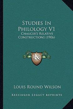 Paperback Studies In Philology V1: Chaucer's Relative Constructions (1906) Book