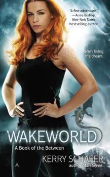 Wakeworld - Book #2 of the Between