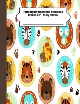 Paperback Primary Composition Notebook: Primary Composition Notebook Story Paper - 8.5x11 - Grades K-2: Cute Animals Forest School Specialty Handwriting Paper Book