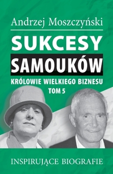 Paperback Sukcesy samouków - Królowie wielkiego biznesu. Tom 5 [Polish] Book