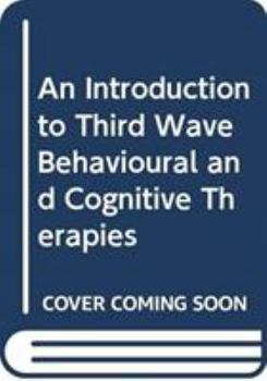 Paperback An Introduction to Third Wave Behavioural and Cognitive Therapies Book