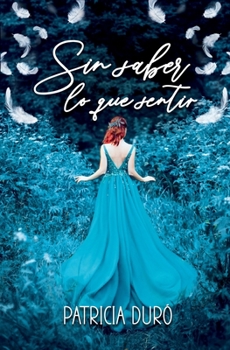 Paperback Sin saber lo que sentir [Spanish] Book