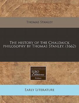 Paperback The History of the Chaldaick Philosophy by Thomas Stanley. (1662) Book