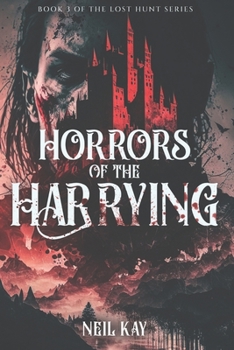 Paperback Horrors of The Harrying: Book 3 of The Lost Hunt Series Book