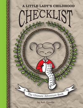 Paperback A Little Lady's Childhood Checklist: The Ultimate Adventure Book