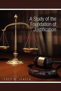 Paperback A Study of the Foundation of Justification Book
