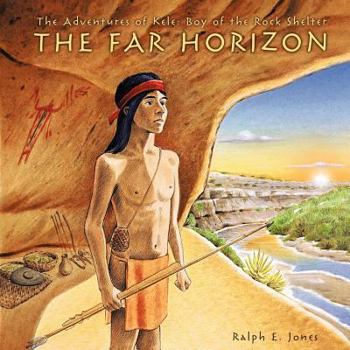 Paperback The Adventures of Kele: Boy of the Rock Shelter: The Far Horizon Book