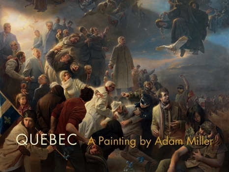 Hardcover Quebec: A Painting by Adam Miller Book