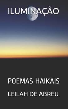 Paperback Iluminação: Poemas Haikais [Portuguese] Book
