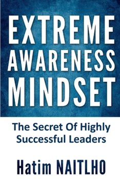 Paperback Extreme Awareness Mindset: The Secret Of Highly Successful Leaders Book