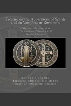 Paperback Treatise on the Apparitions of Spirits and on Vampires or Revenants of Hungary, Moravia, et al.: The Complete Volumes 1 and 2: Expanded edition. Book