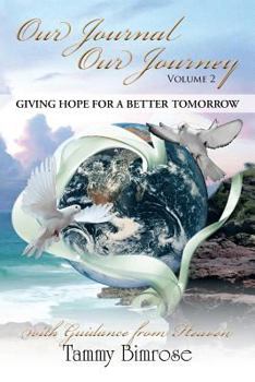 Paperback Our Journal Our Journey - Vol. 2: Giving Hope for a Better Tomorrow Book