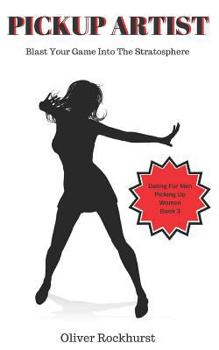 Paperback Pickup Artist: Blast Your Game Into The Stratosphere Book