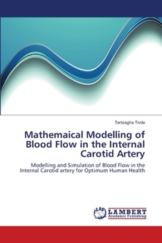 Paperback Mathemaical Modelling of Blood Flow in the Internal Carotid Artery Book