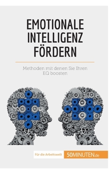 Paperback Emotionale Intelligenz fördern: Methoden, mit denen Sie Ihren EQ boosten [German] Book