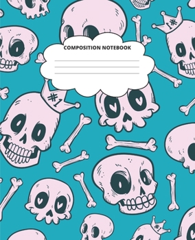 Skull Composition Notebook: Blank Lined Cute Notebooks for Girls Teens Kids School Writing Notes Journal (7.5 x 9.25 in)