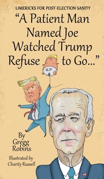 Hardcover "A Patient Man Named Joe Watched Trump Refuse to Go..." Book