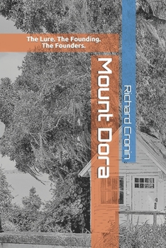 Paperback Mount Dora: The Lure. The Founding. The Founders. Book