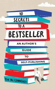 Paperback 10 Secrets to a Bestseller: An Author's Guide to Self-Publishing Book