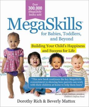 Paperback Megaskills for Babies, Toddlers, and Beyond: Building Your Child's Happiness and Success for Life Book