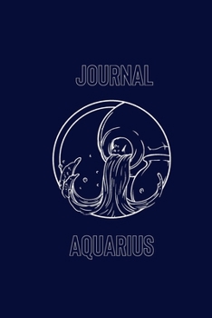 Paperback Aquarius Journal: Zodiac Positive Diary Journal Lined Composition Notebook Inspirational (100 pages, 6x9, lined) Book