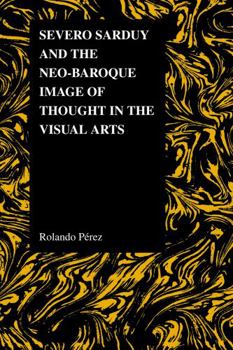 Misc. Severo Sarduy and the Neo-Baroque Image of Thought in the Visual Arts Book