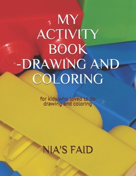 Paperback My Activitiy Book-Drawing and Coloring: For kids age 2-5 years old who loved to draw and coloring Book