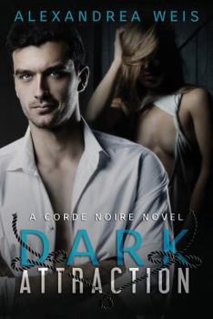 Paperback Dark Attraction: The Corde Noire Series Book 2 Book