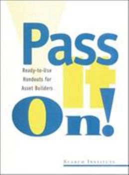 Spiral-bound Pass It On!: Ready-To-Use Handouts for Asset Builders Book