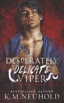 Desperately Delicate Viper (Mafia Bound)