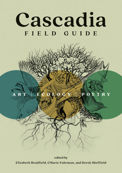 Paperback Cascadia Field Guide: Art, Ecology, Poetry Book