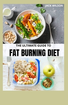 Paperback The Ultimate Guide to Fat Burning Diet: guide to fat burning diet cookbook Book