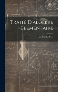 Hardcover Traité D'algèbre Élémentaire [French] Book