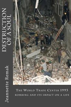 Paperback Destruction of a Soul: The World Trade Center 1993 bombing and its impact on a life Book