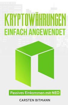 Paperback Kryptowährungen einfach angewendet 1: Passives Einkommen mit NEO [German] Book