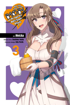 Do You Love Your Mom and Her Two-Hit Multi-Target Attacks? Manga, Vol. 3 - Book #3 of the Do You Love Your Mom and Her Two-Hit Multi-Target Attacks? Manga