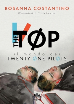 THE TØP: Il mondo dei Twenty Øne PilØts (Ediz. illustrata b/n) - (Collana Gli scrittori della porta accanto)