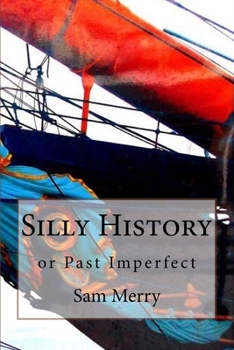 Paperback Silly History: or Past Imperfect Book