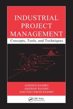 Hardcover Industrial Project Management: Concepts, Tools, and Techniques Book
