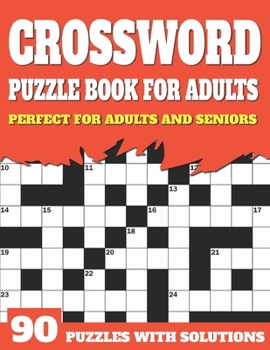 Crossword Puzzle Book For Adults: Large Print Sunday Enjoying Crossword Puzzles For Senior Parents And Grandparents With Solutions