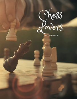 Chess Lovers 2020 Planner: 2020 Business and Personal Daily Planner Diary or Journal with 2020 2021 2022 2023 2024 2025 at a glance calendars with ... for notes. Idea Gift for family and friends.