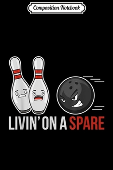 Composition Notebook: Funny Bowling Split Happens Bowling Lovers Gift Journal/Notebook Blank Lined Ruled 6x9 100 Pages