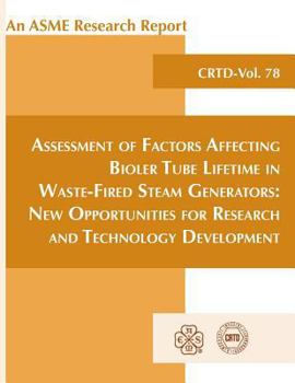 Assessment of Factors Affecting Boiler Tube Lifetime in Waste-Fired Generators: New Opportunities for Research & Technology Development (Asme Research Report)