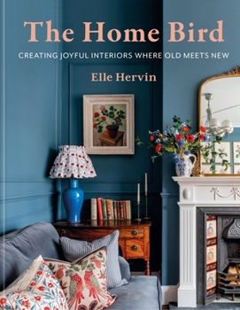 The Home Bird: Curating Joyful Interiors Where Old Meets New